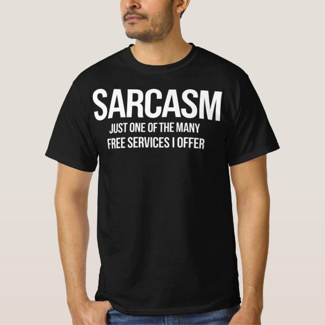 T-shirt Sarcasm – Funny Free Services Quote (Devant)