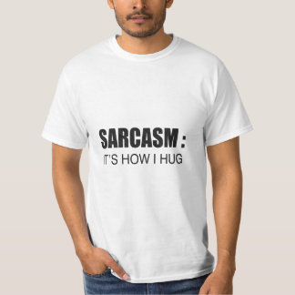 T-shirt Sarcasme : C'est comme ça que je serre le SLOGAN F