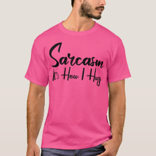 T-shirt sarcasme c'est comment je m'embrasse 2