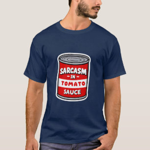 T-shirt Sarcasme dans la sauce tomate