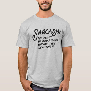 T-shirt Sarcasme : La capacité d'insulter la pièce en t