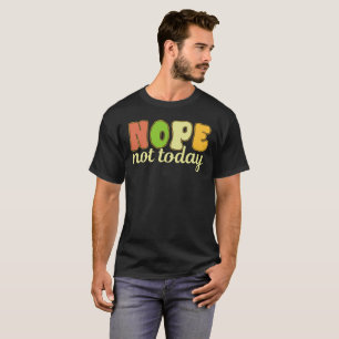 T-shirt Sarcasme Nope Pas Aujourd'Hui Succa - Drôle Sarcas