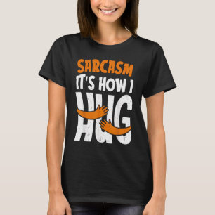 T-shirt Sarcasme Sarcasme C'est comment je serre le thé 1