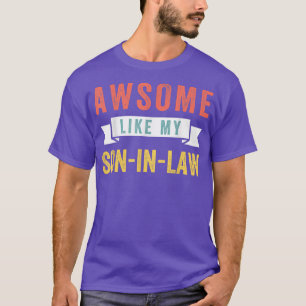 T-shirt sarcastic Awsome like my soninlaw 