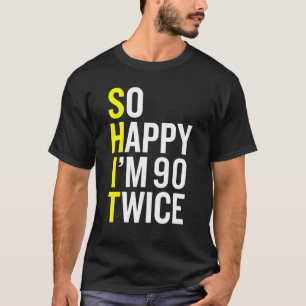 T-shirt Sarcastique 90 ans B Jour 90e Anniversaire Gag