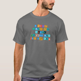 T-shirt Sarcastique Dit Drôle Je Veux Juste Boire Du Café
