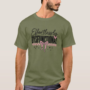 T-shirt Sarcastique sans effort Dysfonctionnel