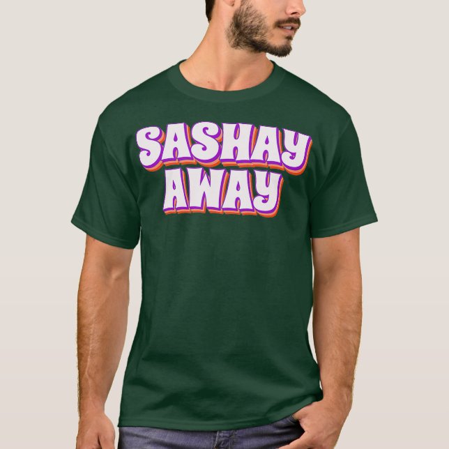 T-shirt Sashay Away Funny Drag Queen (Devant)