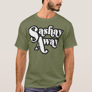 T-shirt Sashay Away Shantay you Stay tshirt_1