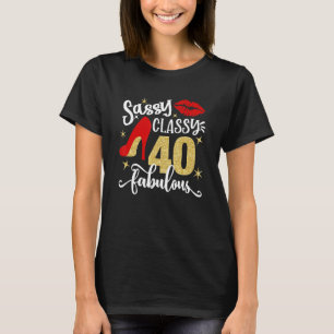 T-shirt Sassy Classy 40 Fabuleux 40e anniversaire P Y Déco