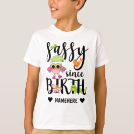 T-shirt Sassy depuis la naissance