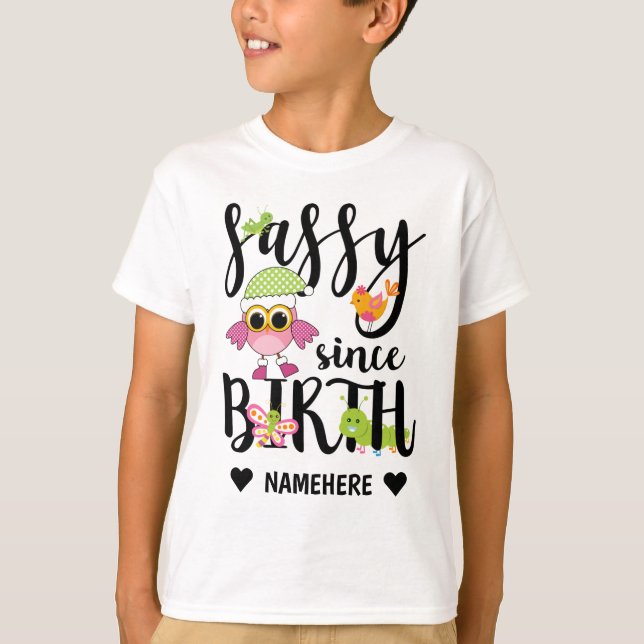 T-shirt Sassy depuis la naissance (Devant)