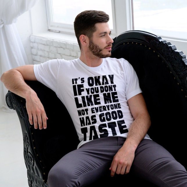 T-shirt Sassy et spirituel "Tout le monde n'a pas bon goût (Créateur téléchargé)