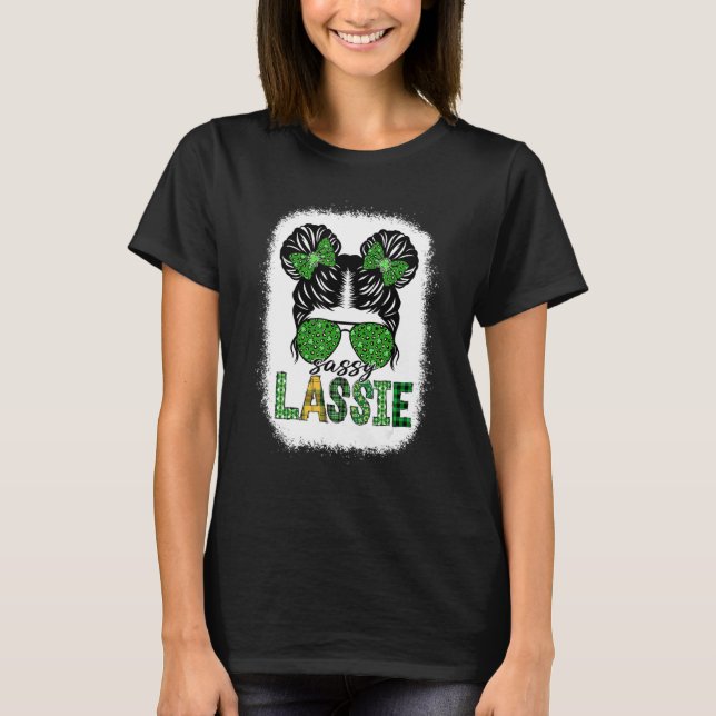 T-shirt Sassy Lassie Cute Messy Bun St Patricks Day Irish  (Devant)