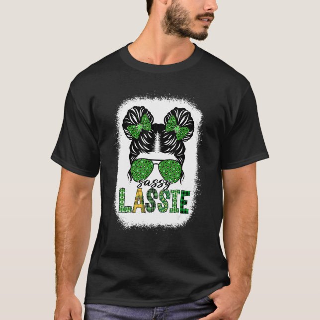 T-shirt Sassy Lassie Cute Messy Bun St Patricks Day Irish  (Devant)