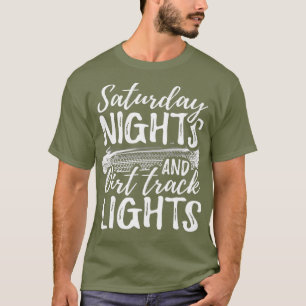 T-shirt Saturday Nights And Dirt rack Lights Funny