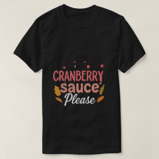 T-shirt Sauce à la canneberge S'il vous plaît : Un Thanksg