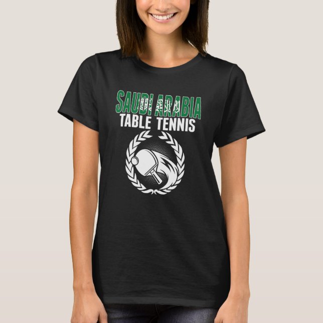 T-shirt Saudi Arabia Table Tennis   Saudi Ping Pong Suppor (Devant)