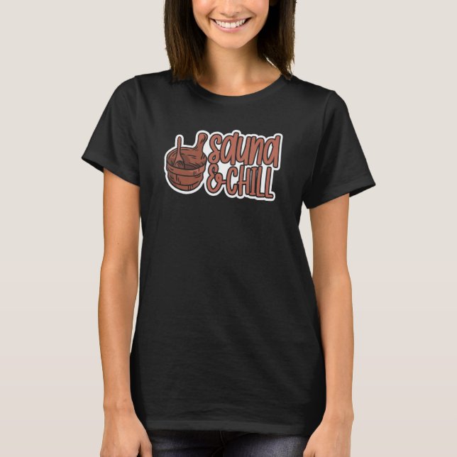 T-shirt Sauna Et Chill Bain À Vapeur Sudateur Spa Sauna Ba (Devant)