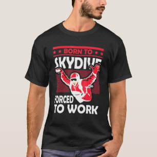 T-shirt Saut en parachute drôle Saut en parachute forcé à