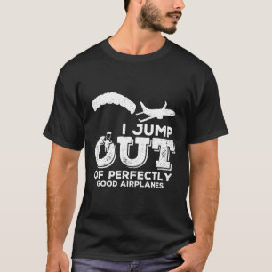 T-shirt Saut en parachute - Je saute d'avions parfaitement