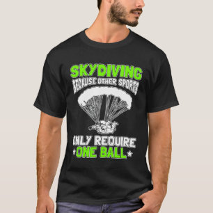 T-shirt Saut en parachute parce que les autres sports n'on
