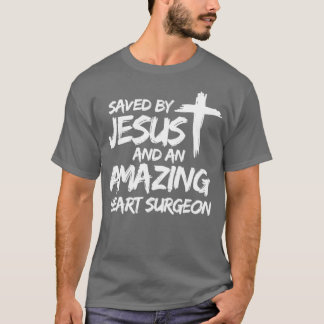 T-shirt Sauvé Par Jésus Et Un Chirurgien Coeur Extraordina
