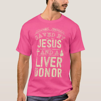 T-shirt Sauvé Par Jésus Et Un Donneur De Foie Chrétien