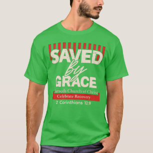 T-shirt Sauvé par la grâce  Célébrer le rétablissement