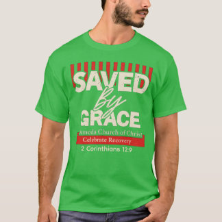 T-shirt Sauvé par la grâce  Célébrer le rétablissement