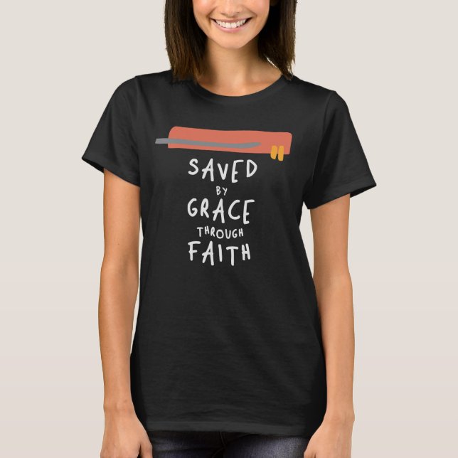 T-shirt Sauvé Par La Grâce Par La Foi - Citation Chrétienn (Devant)