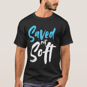T-shirt Sauvé Pas Doux Sauvé Par La Grâce Jésus-Christ