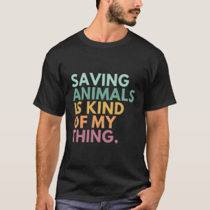 T-shirt Sauver Des Animaux, C'Est Quelque Chose De Mon Gen