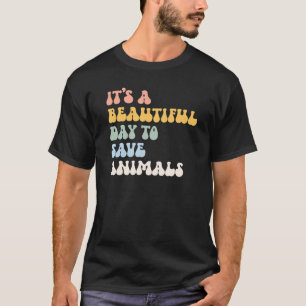 T-shirt Sauver les animaux C'est un beau jour pour sauver
