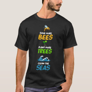 T-shirt Sauver Plus D'Abeilles Plante Plus D'Arbres Nettoy