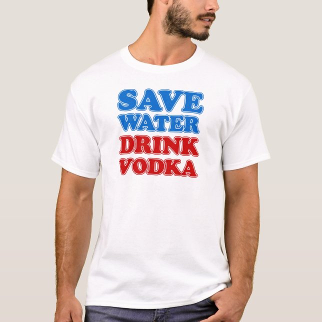 T-shirt Sauvez de l'eau Boire Vodka (Devant)
