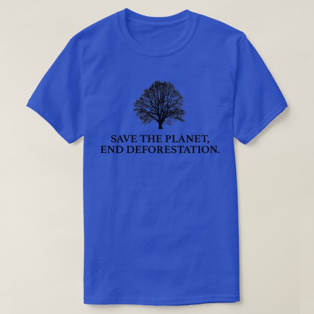 T-shirt Sauvez la déforestation de la planète 1 (Design devant)