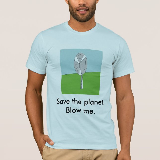 T-shirt Sauvez la planète. Soufflez-moi (Devant)