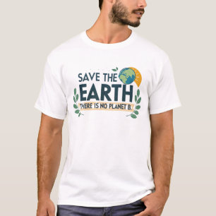T-shirt Sauvez la Terre - Il n'y a pas de planète B