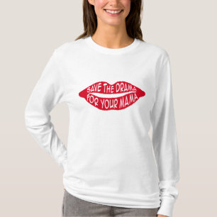 T-shirt Sauvez le drame pour votre maman