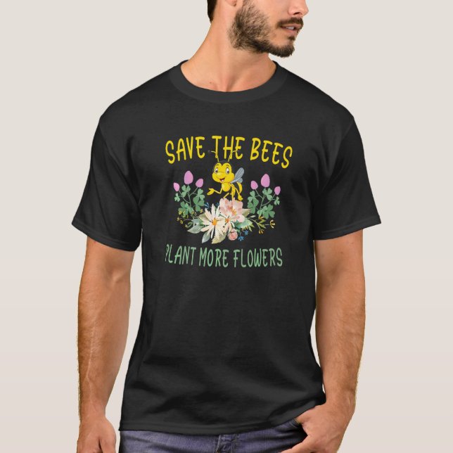 T-shirt Sauvez le Plante des abeilles Plus de fleurs Activ (Devant)