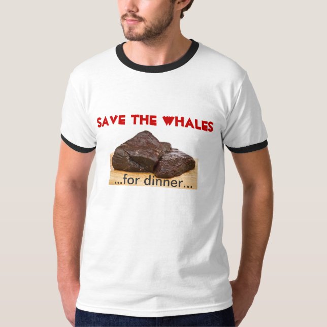T-shirt Sauvez les baleines - pour le dîner (Devant)