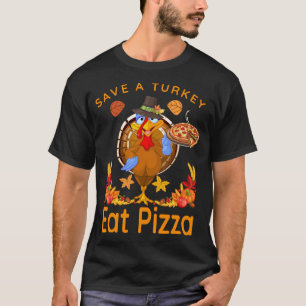 T-shirt Sauvez un Drôle Pèlerin de Turquie Mange Pizza Veg