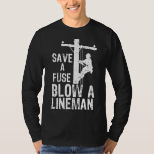T-shirt Sauvez Un Fuse Blow A Lineman