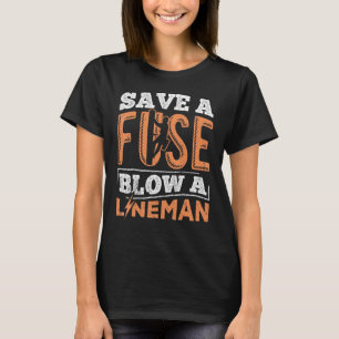 T-shirt Sauvez un fusible souffler un lineman - électricie