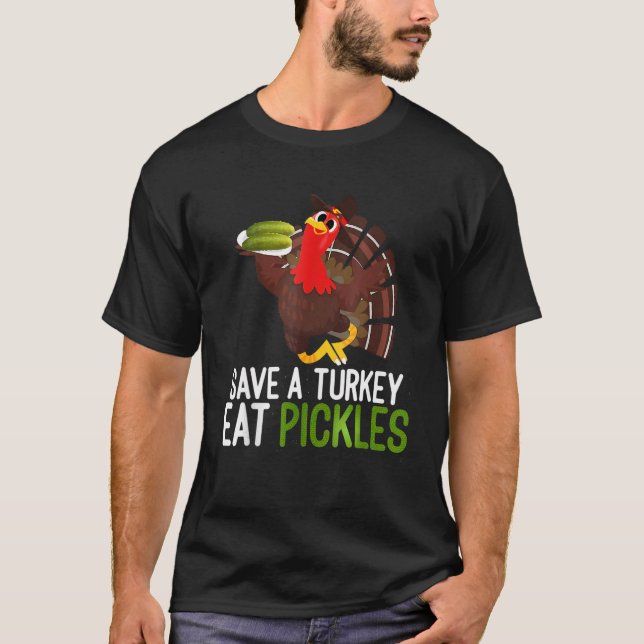T-shirt Sauvez une dinde mangez un costume Pickles Thanksg (Devant)