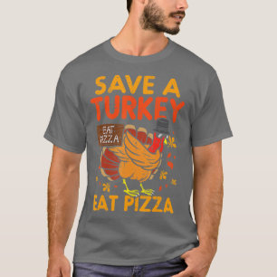 T-shirt Sauvez Une Turquie Mange Pizza Drôle Thanksgiving 