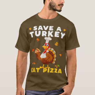 T-shirt Sauvez Une Turquie Mange Pizza Drôle Thanksgiving 