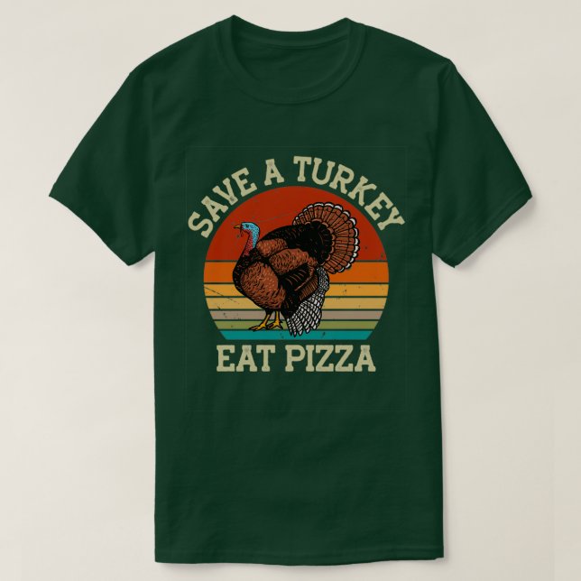 T-shirt Sauvez Une Turquie Mange Pizza Végétariens Idée Ca (Design devant)