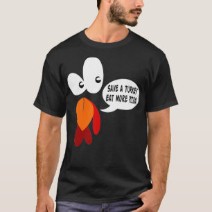 T-shirt Sauvez Une Turquie Mange Plus De Pizza Drôle Visag